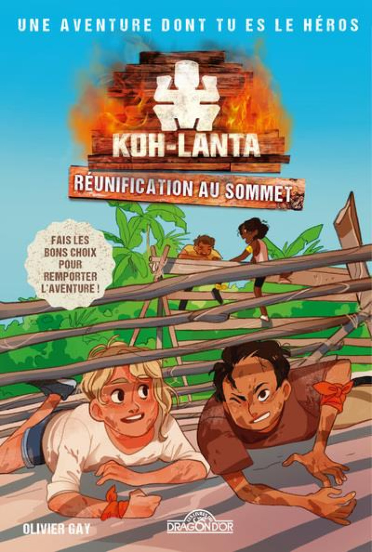 KOH-LANTA - UNE AVENTURE DONT TU ES LE HEROS - REUNIFICATION AU SOMMET - TF1/GAY - DRAGON D'OR