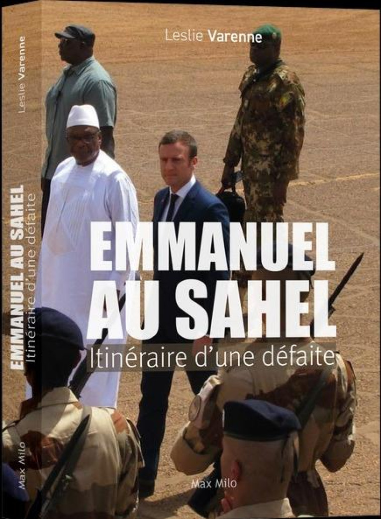 EMMANUEL AU SAHEL - ITINERAIRE D-UNE DEFAITE - VARENNE LESLIE - MAX MILO