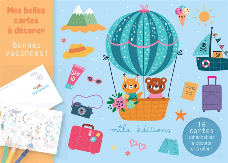 MES BELLES CARTES A DECORER - BONNES VACANCES ! - 16 CARTES DETACHABLES A DECORER ET A OFFRIR ! - COLLECTIF - NC