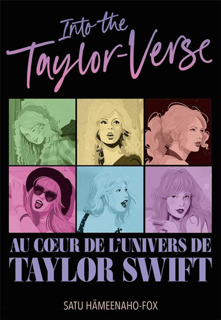 INTO THE TAYLOR-VERSE : AU COEUR DE L'UNIVERS DE TAYLOR SWIFT - HAMEENAHO-FOX, SATU - GALLIMARD