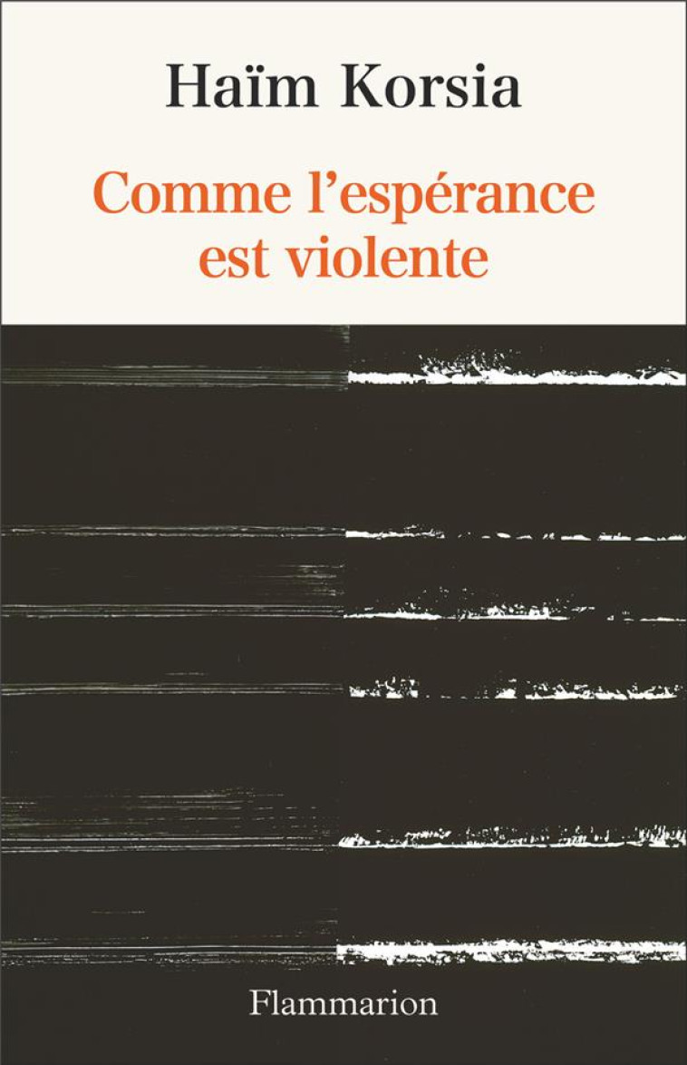 COMME L-ESPERANCE EST VIOLENTE - KORSIA HAIM - FLAMMARION