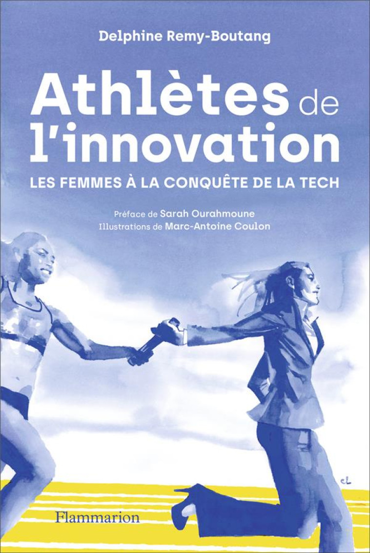 ATHLETES DE L-INNOVATION - LES FEMMES A LA CONQUETE DE LA TECH - REMY-BOUTANG/COULON - FLAMMARION