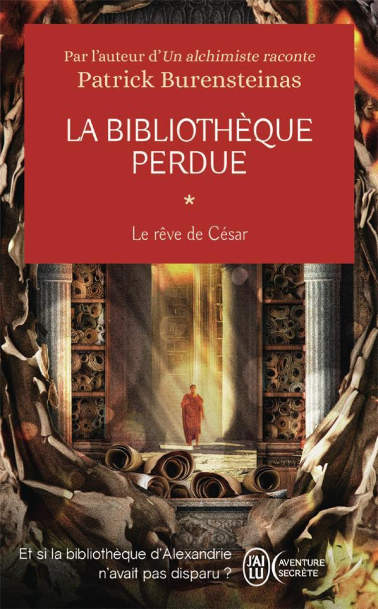 LA BIBLIOTHEQUE PERDUE - VOL01 - LE REVE DE CESAR - BURENSTEINAS PATRICK - J'AI LU