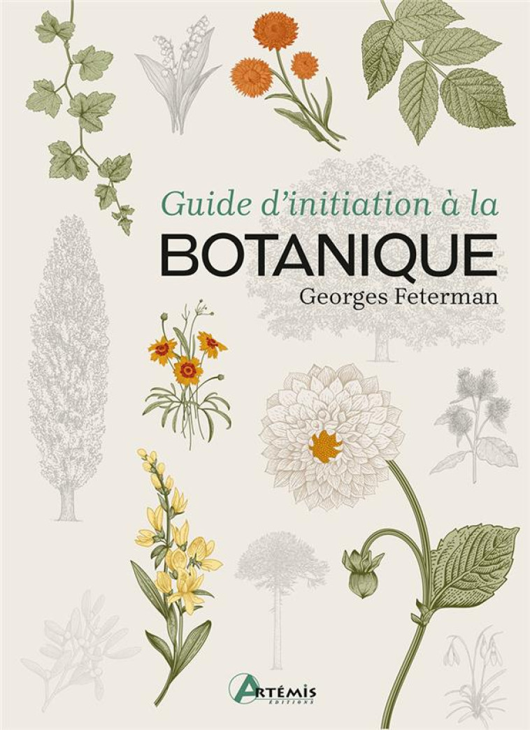 GUIDE D-INITIATION A LA BOTANIQUE - G. FETERMAN - ARTEMIS