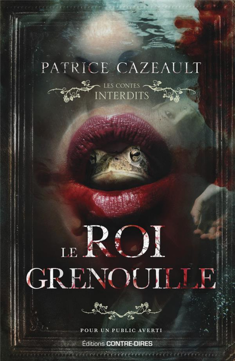 LE ROI GRENOUILLE - CAZEAULT PATRICE - CONTRE DIRES