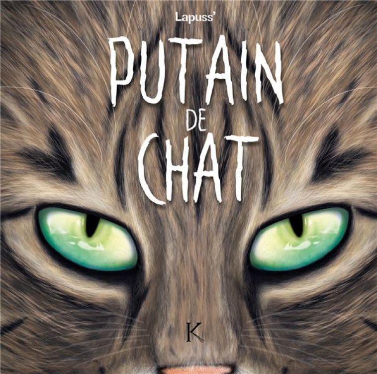 PUTAIN DE CHAT T08 - LAPUSS- - KENNES EDITIONS