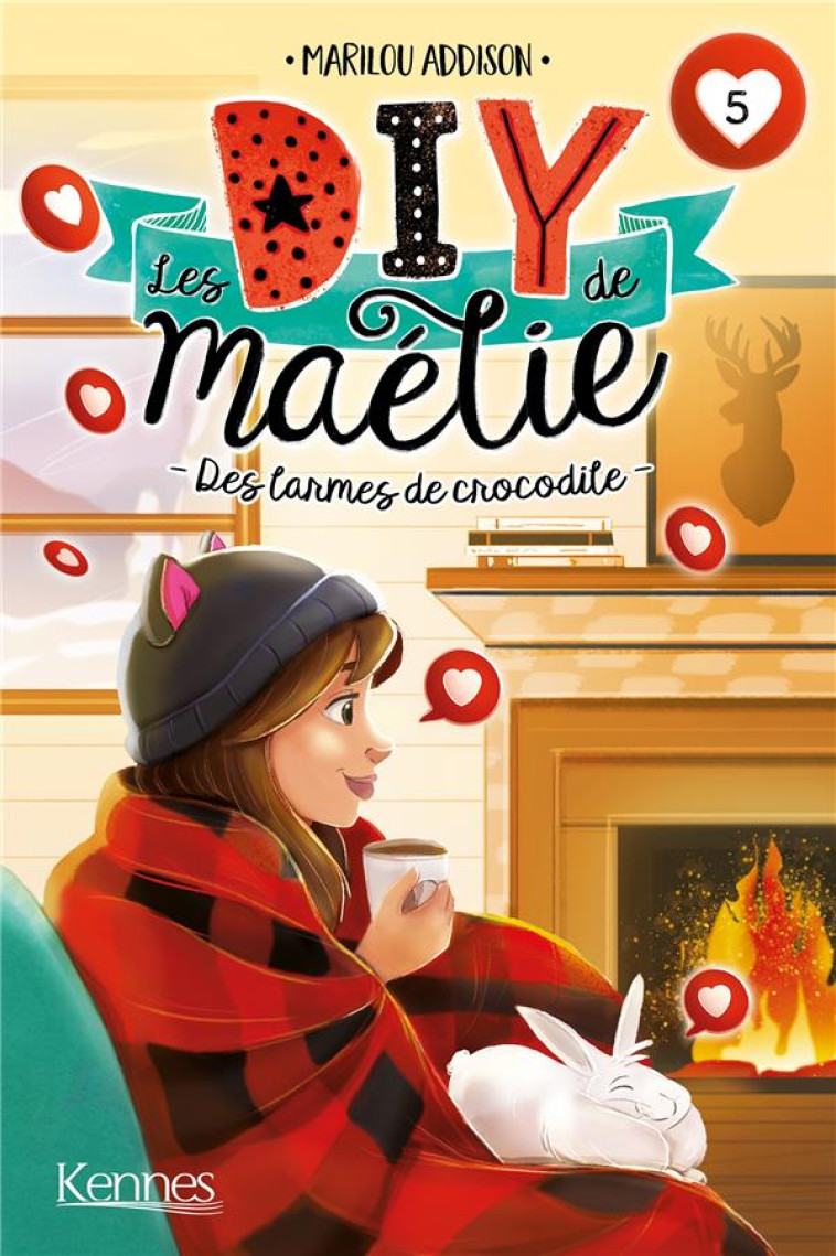 LES DIY DE MAELIE T05 - DES LARMES DE CROCODILE - ADDISON MARILOU - KENNES EDITIONS