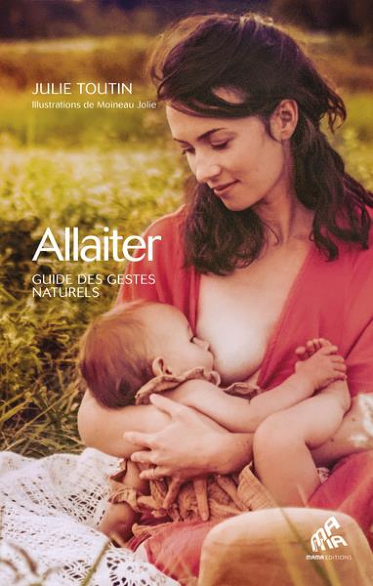 ALLAITER - GUIDE DES GESTES NATURELS - TOUTIN/JOLIE - MAMAEDITIONS