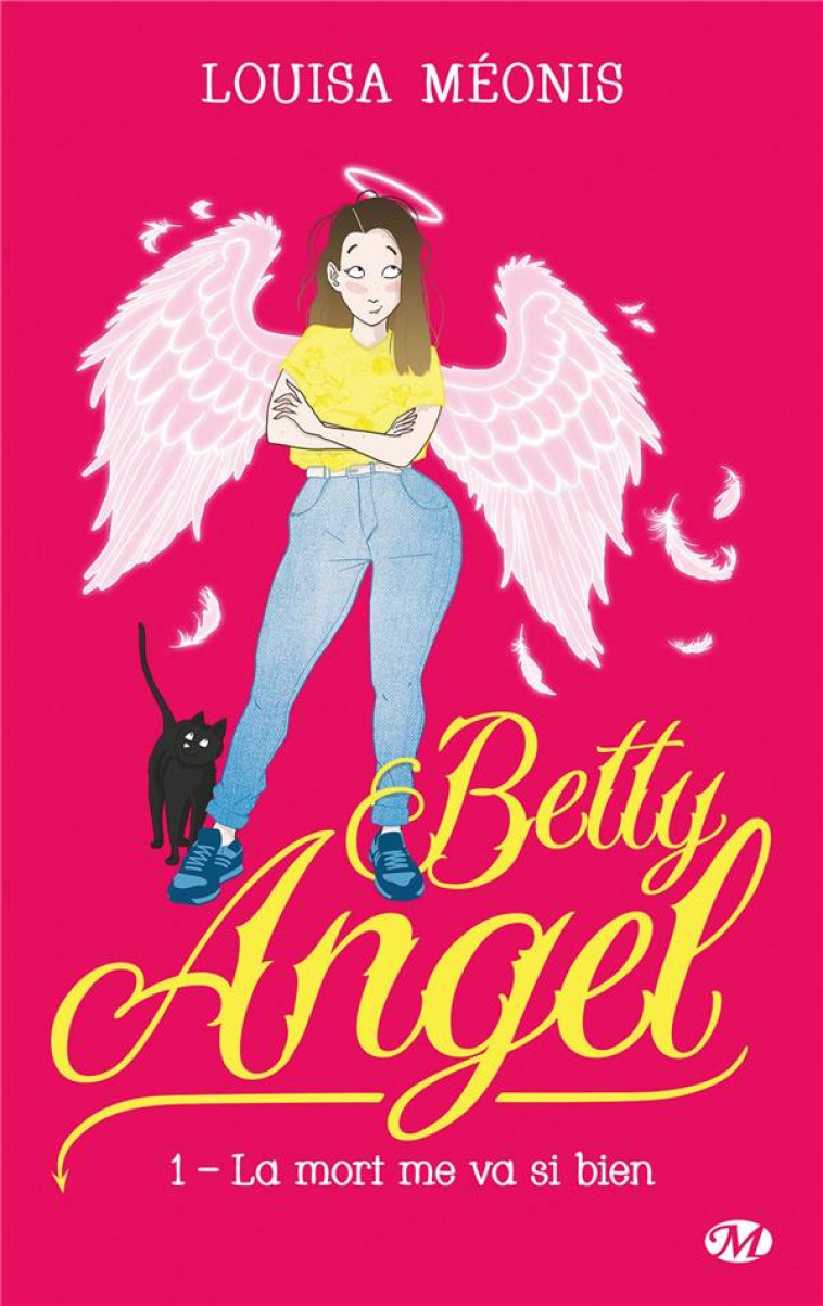 BETTY ANGEL TOME 1 : LA MORT ME VA SI BIEN - MEONIS, LOUISA - MILADY