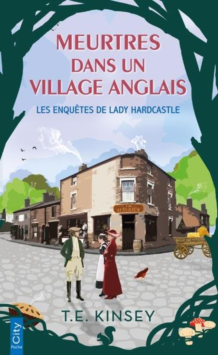 LES ENQUETES DE LADY HARDCASTLE - T02 - MEURTRES DANS UN VILLAGE ANGLAIS - KINSEY T.E. - CITY