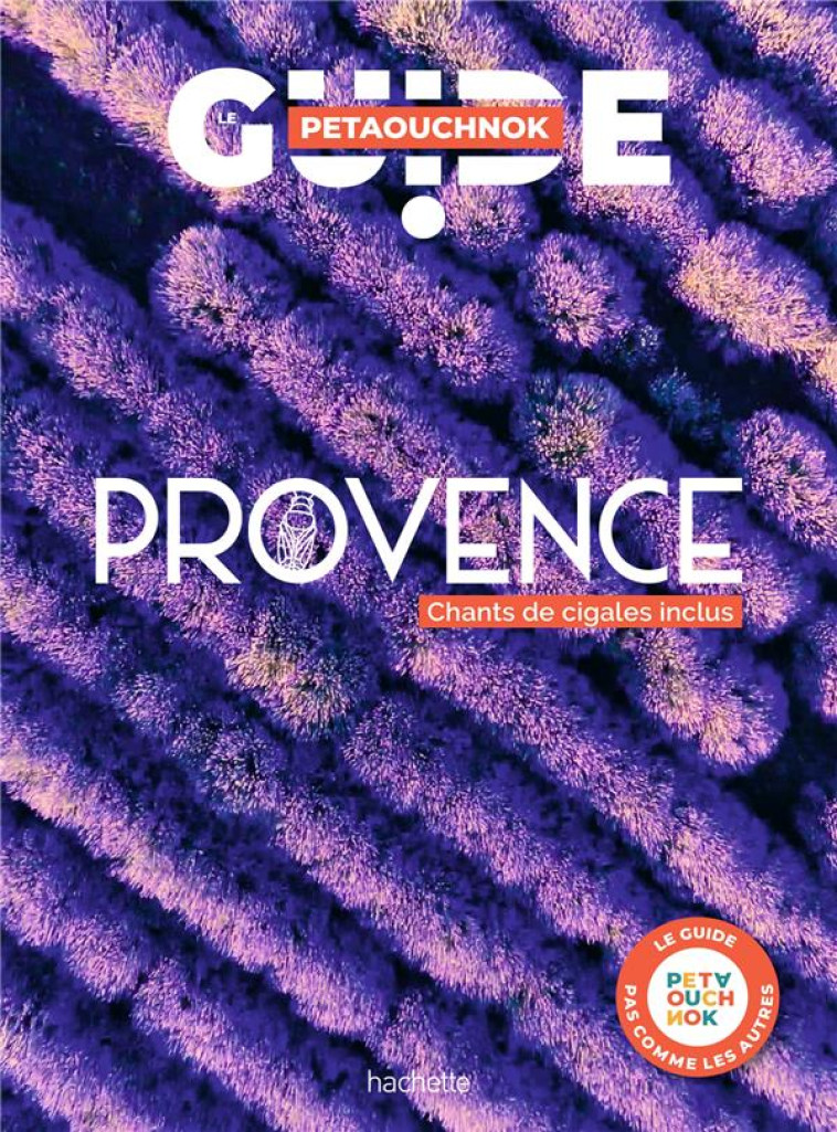 PROVENCE GUIDE PETAOUCHNOK - KSI KSI KSI (CHANTS DE CIGALES) KSI KSI KSI... - DE CASABIANCA - HACHETTE