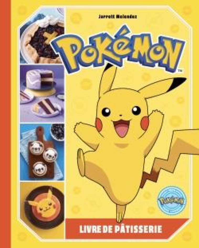 POKEMON - LIVRE DE PATISSERIE - MELENDEZ JARRETT - HACHETTE