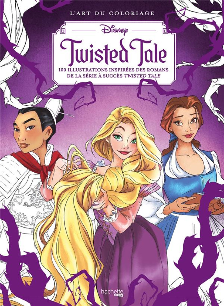 L-ART DU COLORIAGE DISNEY - TWISTED TALE - LARSON ABIGAIL - HACHETTE