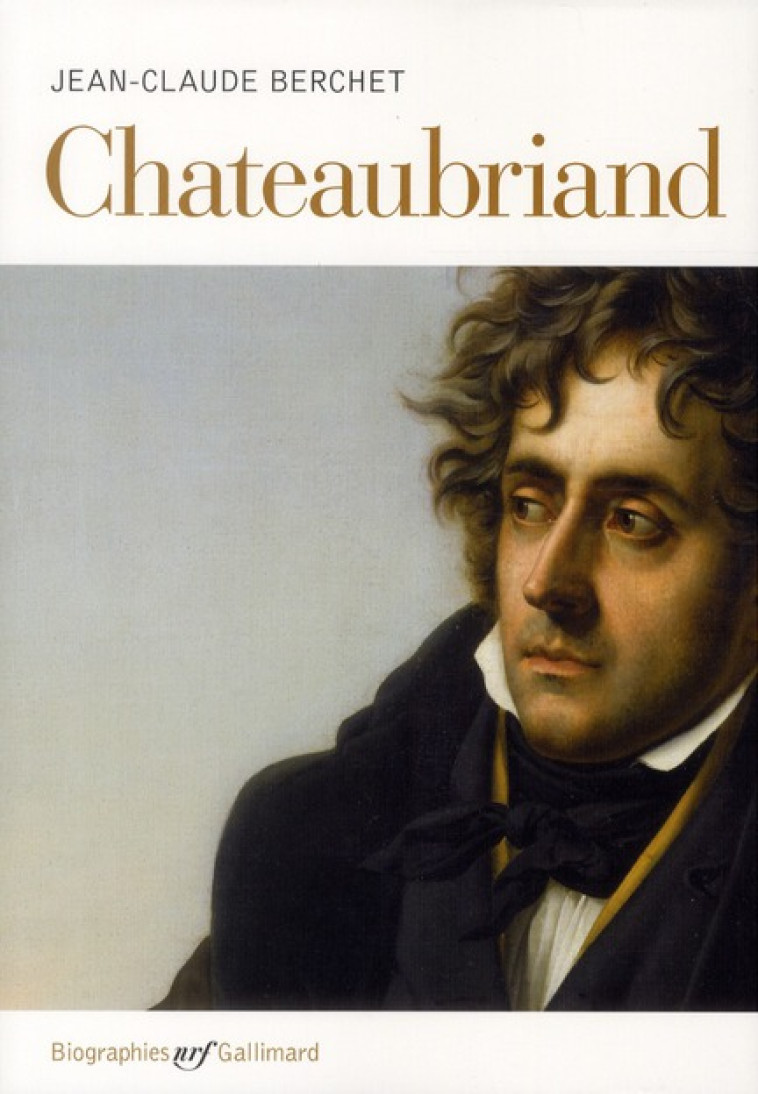 CHATEAUBRIAND - BERCHET, JEAN-CLAUDE - GALLIMARD