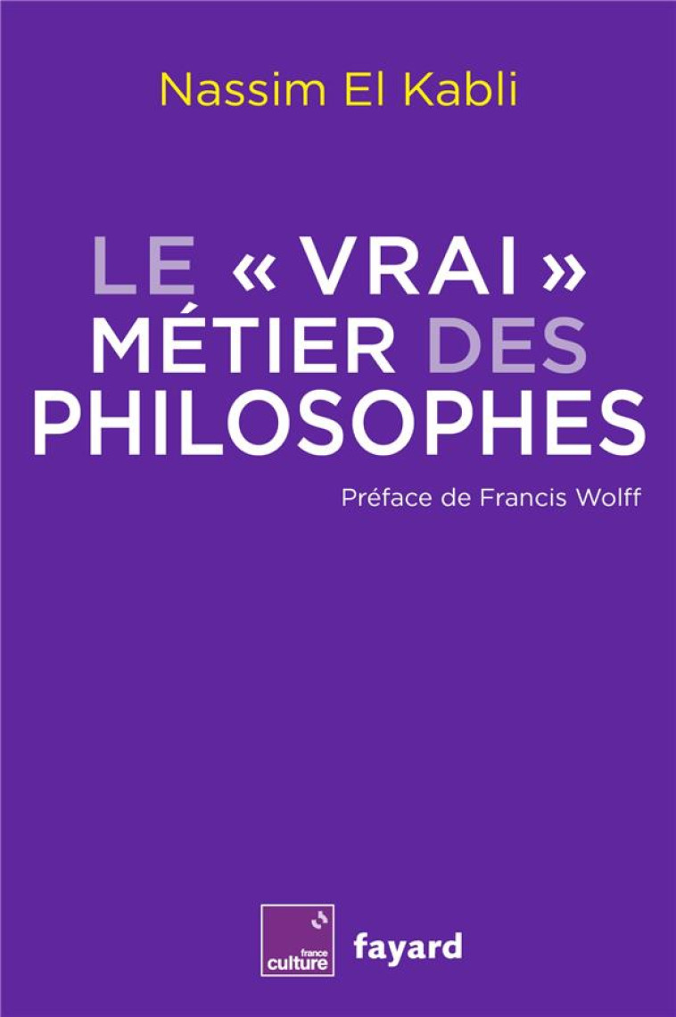 LE VRAI METIER DES PHILOSOPHES - EL KABLI NASSIM - FAYARD