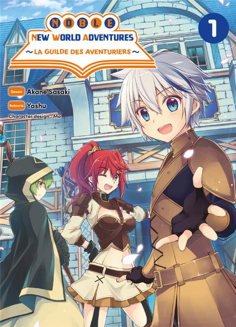 NOBLE NEW WORLD ADVENTURES - LA GUILDE DES AVENTURIERS T01 - SASAKI/YASHU - KOMIKKU