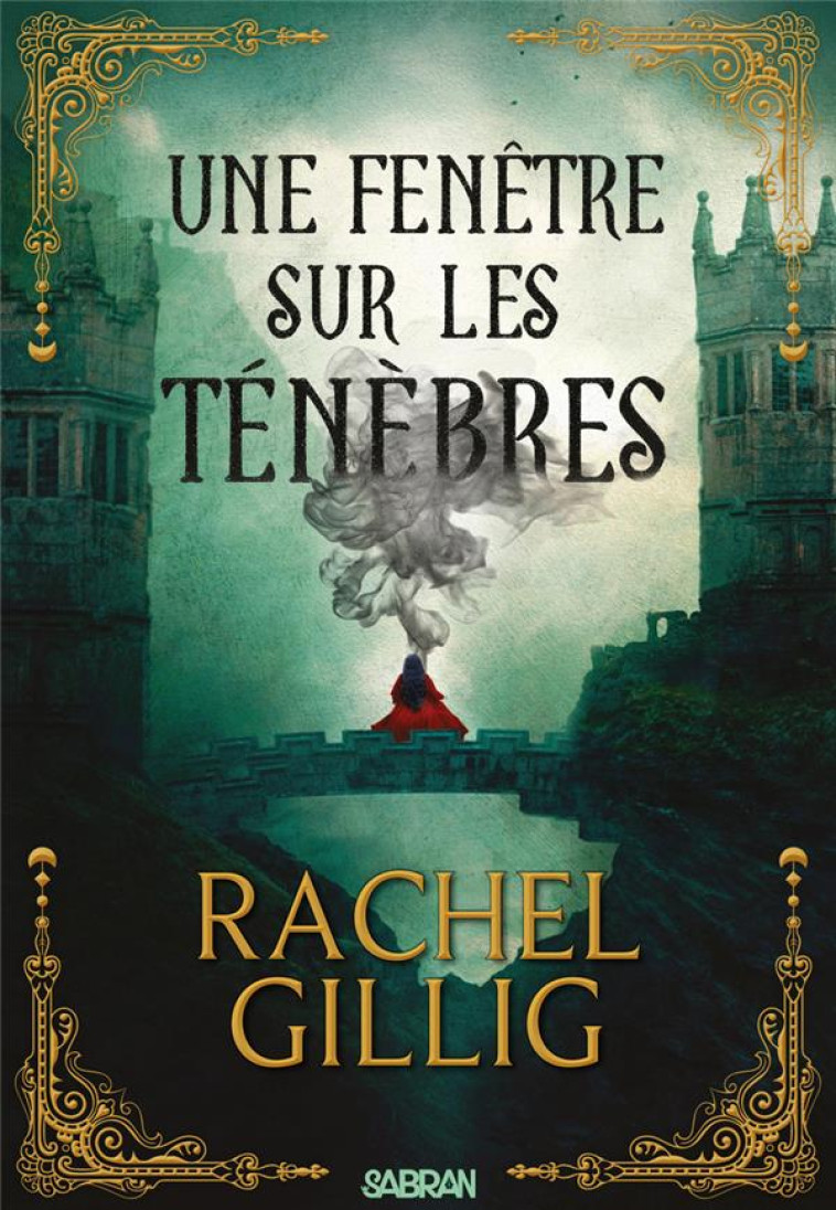 UNE FENETRE SUR LES TENEBRES (BROCHE) - TOME 01 LE ROI BERGER - GILLIG RACHEL - SABRAN