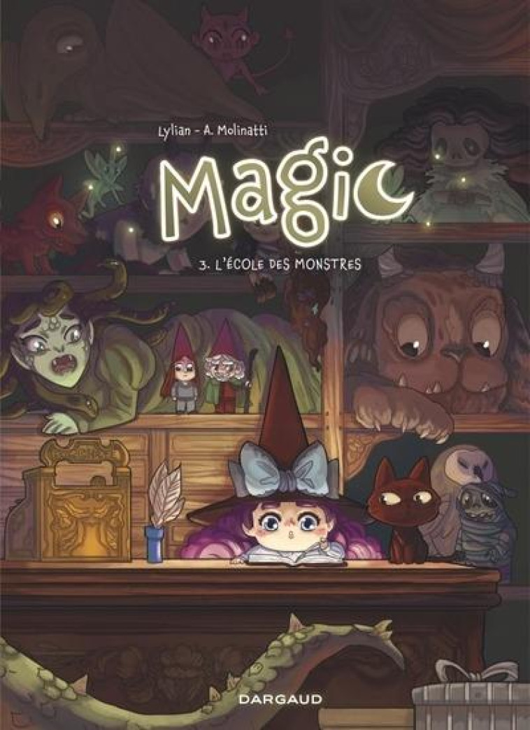 MAGIC - TOME 3 - L-ECOLE DES MONSTRES - LYLIAN - DARGAUD