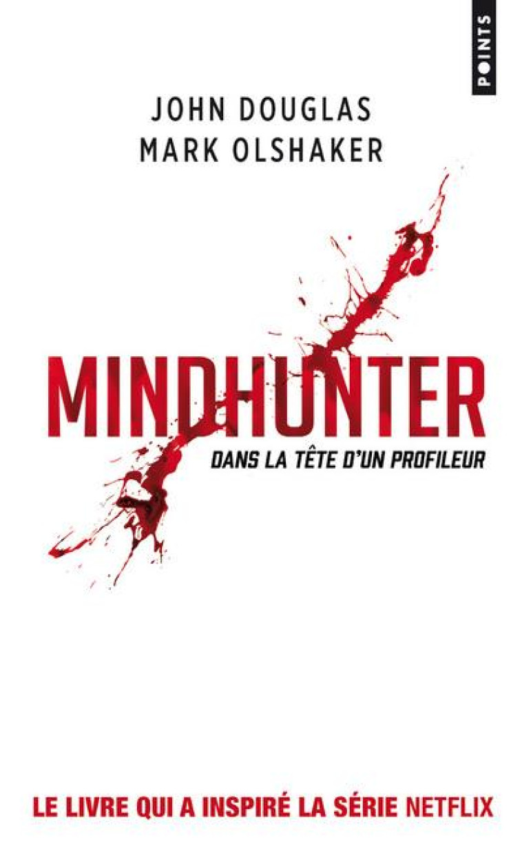 MINDHUNTER  -  DANS LA TETE D'UN PROFILEUR - DOUGLAS, JOHN EDWARD  - NC