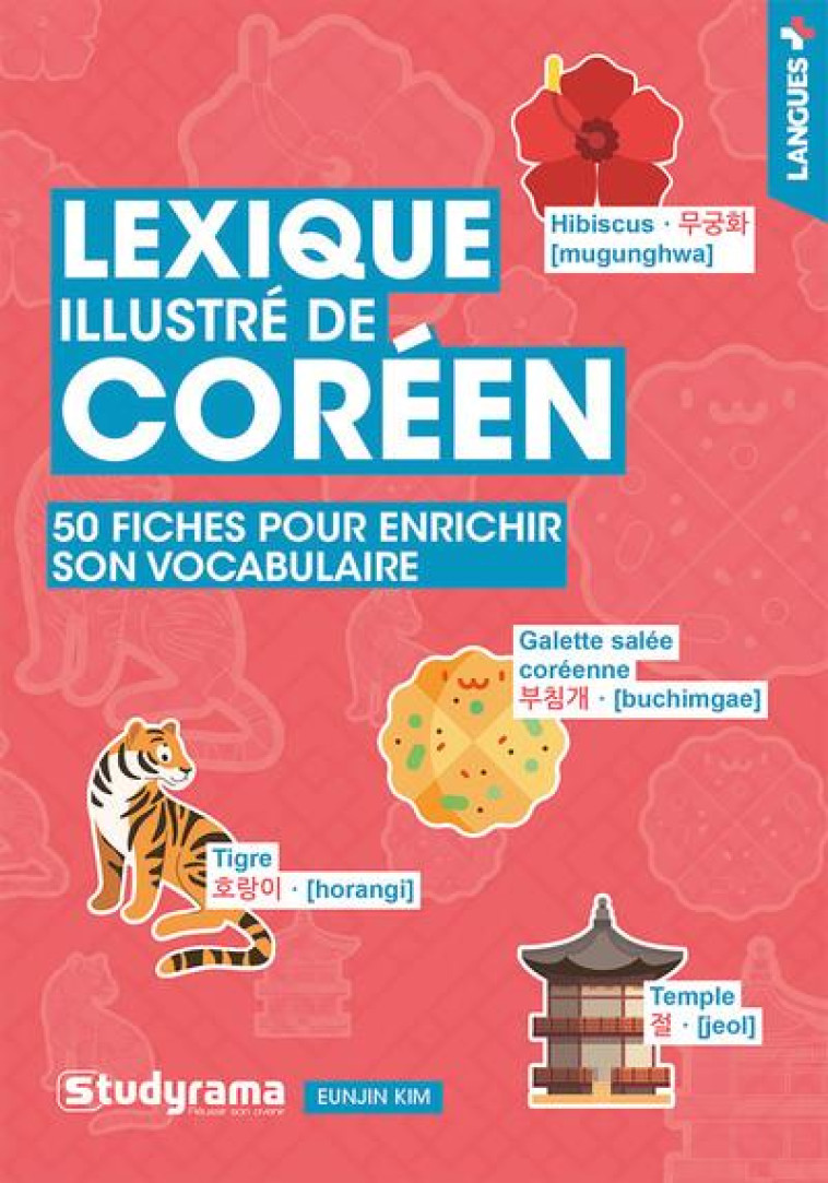 LANGUES+ - LEXIQUE ILLUSTRE DE COREEN - 50 FICHES POUR ENRICHIR SON VOCABULAIRE - KIM EUNJIN - STUDYRAMA