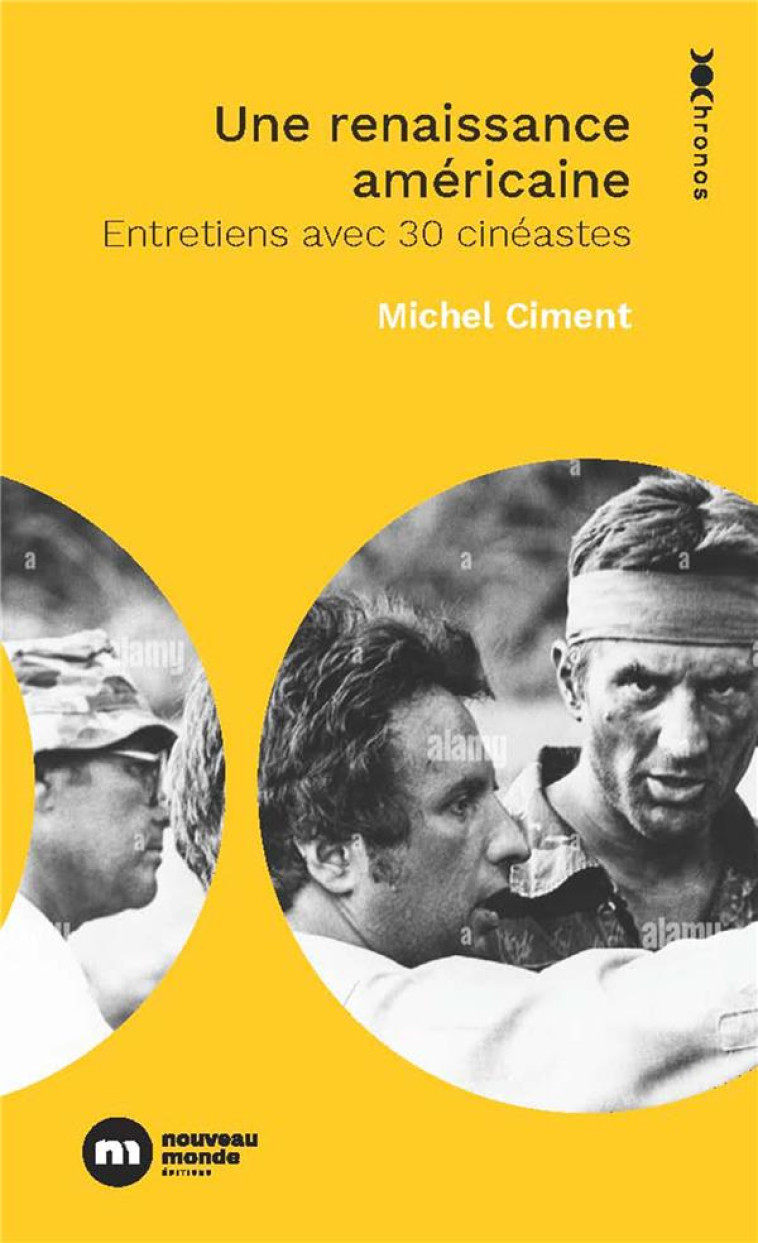 UNE RENAISSANCE AMERICAINE - 30 ENTRETIENS AVEC DES CINEASTES - CIMENT MICHEL - NOUVEAU MONDE