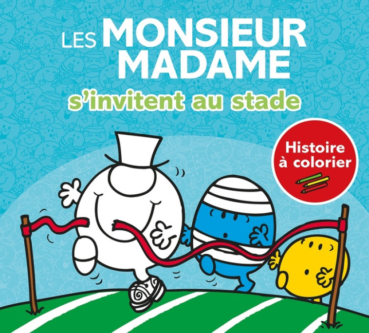 LES MONSIEUR MADAME S-INVITENT AU STADE - HISTOIRE A COLORIER - SANRIO - HACHETTE