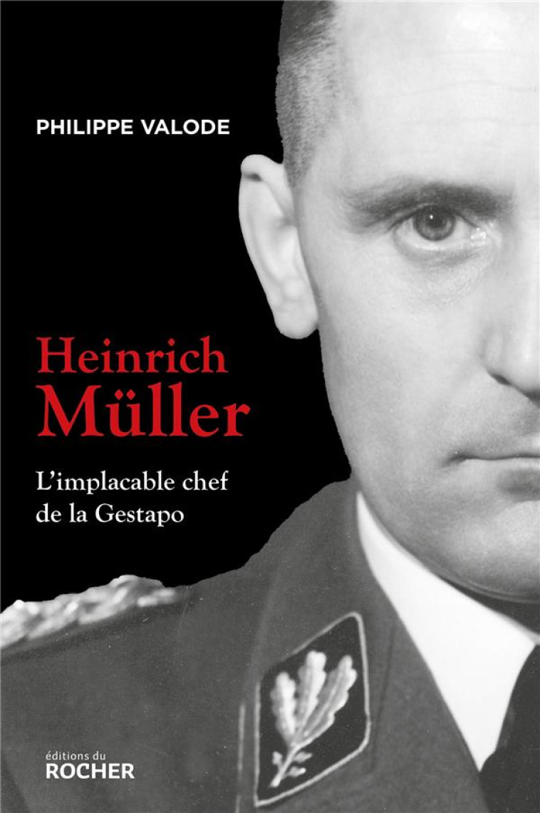HEINRICH MULLER - L-IMPLACABLE CHEF DE LA GESTAPO - VALODE/CHAUVY - DU ROCHER