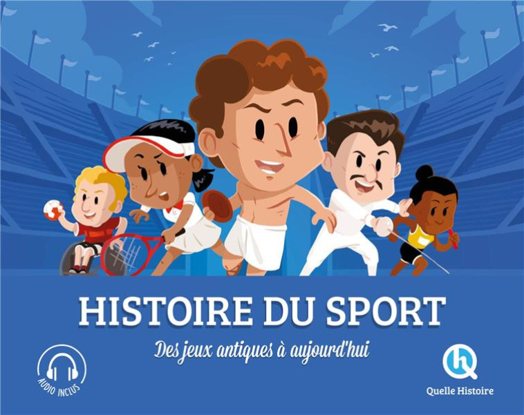 HISTOIRE DU SPORT - DES JEUX ANTIQUES A AUJOURD-HUI - WENNAGEL/FERRET - QUELLE HISTOIRE