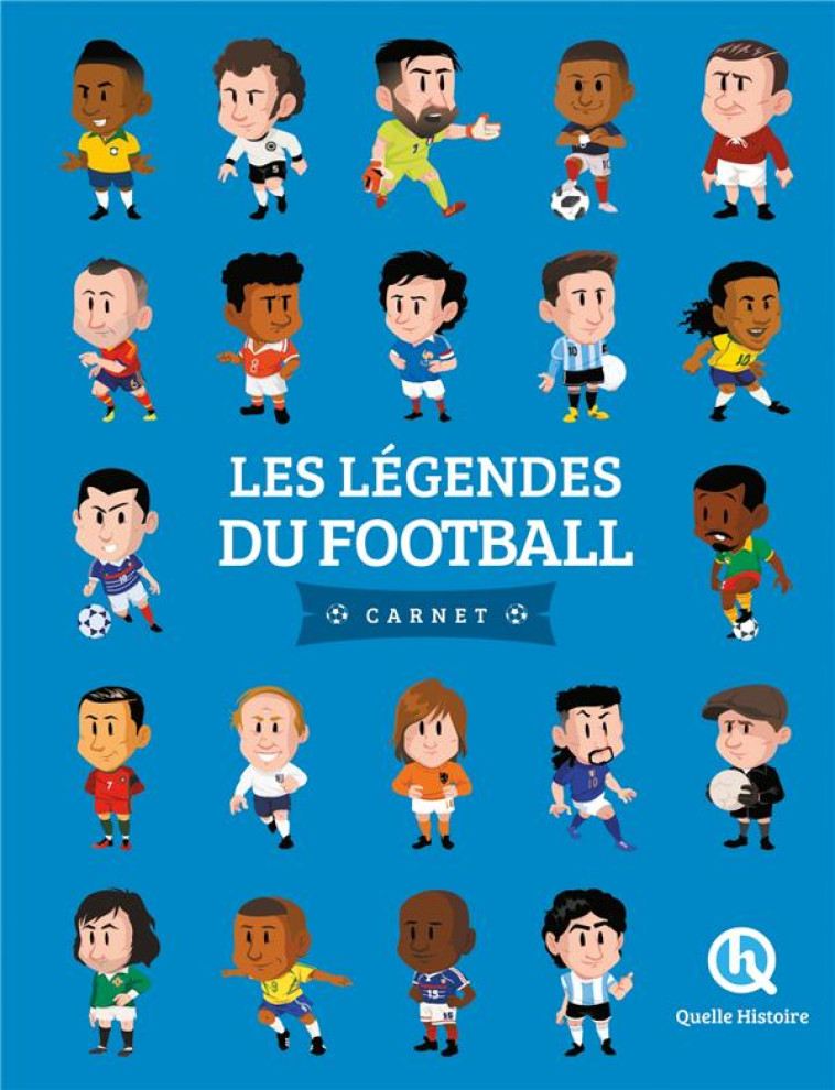 LES LEGENDES DU FOOTBALL - CARNET (3EME ED) - CLAIRE L-HOER/FERRET - QUELLE HISTOIRE