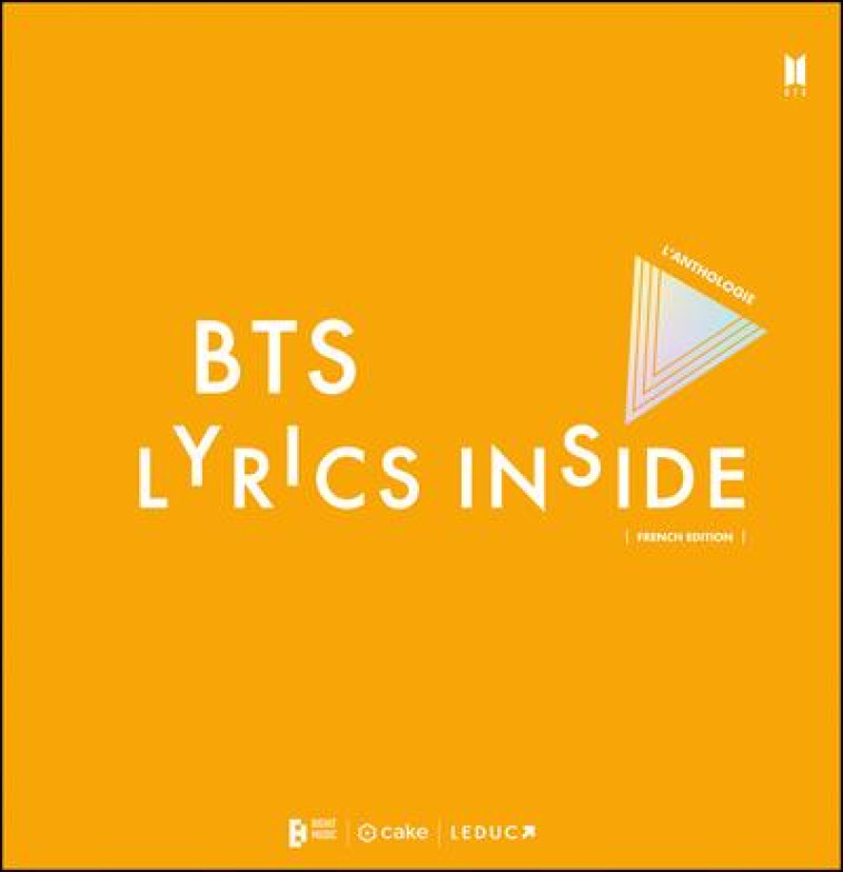 BTS LYRICS INSIDE - TOUT SUR LES CHANSONS LES PLUS MYTHIQUES DU GROUPE DE K-POP LE PLUS POPULAIRE DU - CAKE - QUOTIDIEN MALIN