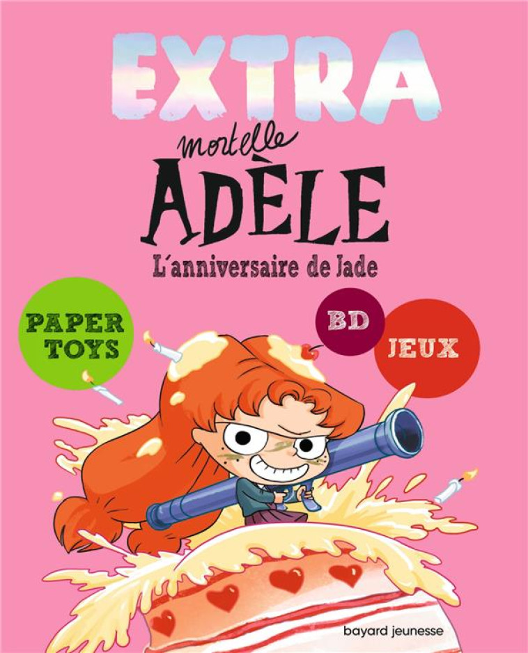 EXTRA MORTELLE ADELE 2 - L-ANNIVERSAIRE DE JADE - MR TAN/LE FEYER - BAYARD JEUNESSE