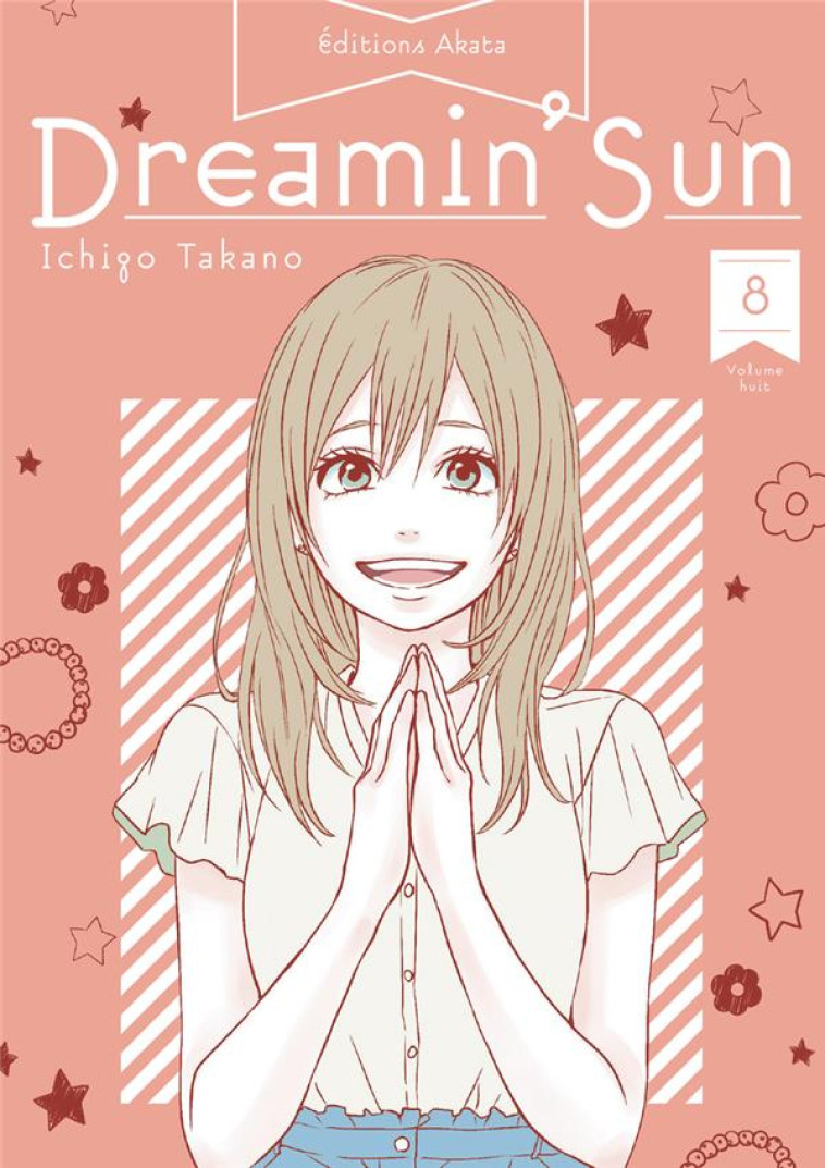 DREAMIN- SUN - NOUVELLE EDITION - TOME 8 (VF) - TAKANO ICHIGO - AKATA