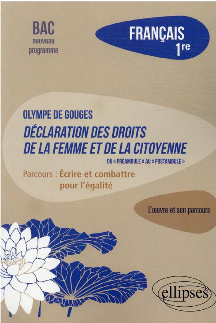 FRANCAIS 1RE  -  OLYMPE DE GOUGES, DECLARATION DES DROITS DE LA FEMME - XXX - ELLIPSES MARKET