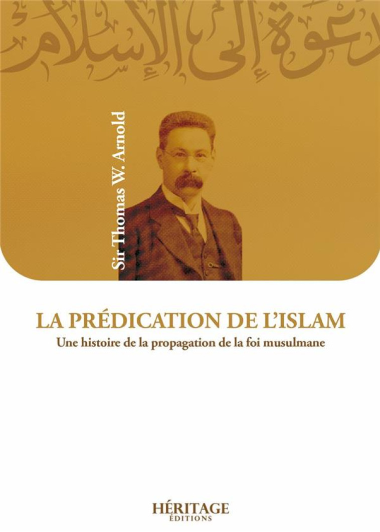 LA PREDICATION DE L'ISLAM, UNE HISTOIRE DE LA PROPAGATION DE LA FOI MUSULMANE - ARNOLD, THOMAS W. - BLACKLEPHANT