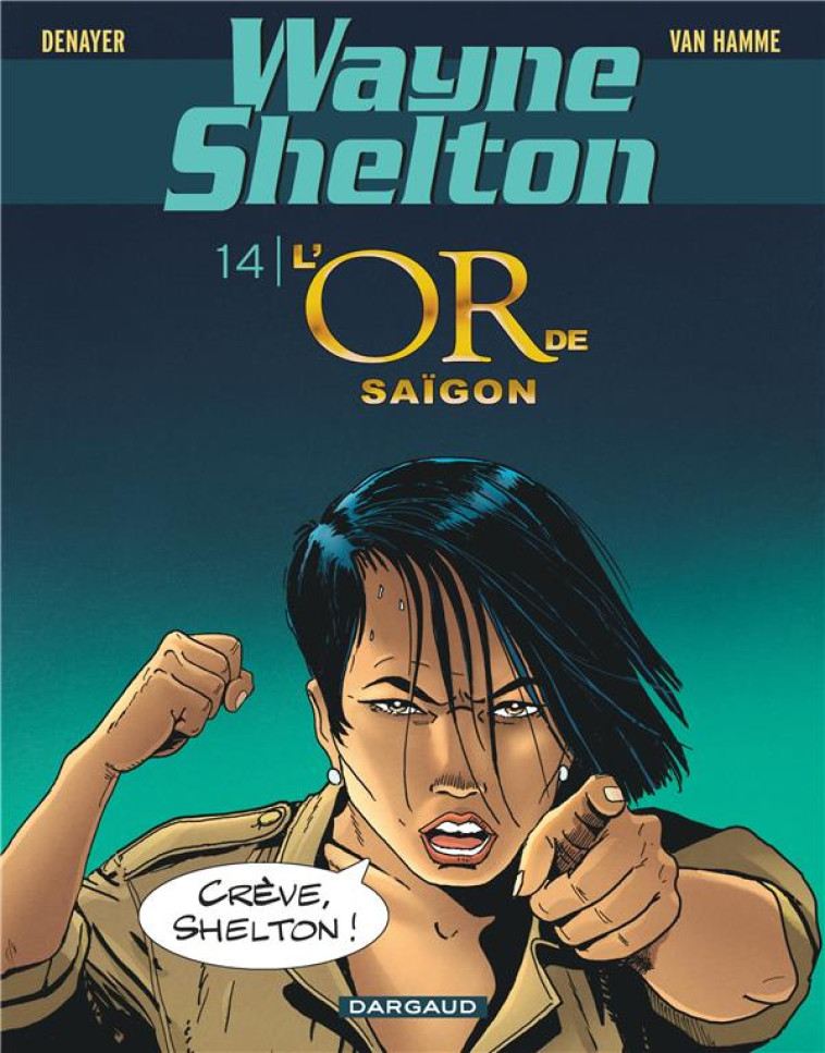 WAYNE SHELTON - TOME 14 - L-OR DE SAIGON - VAN HAMME JEAN - DARGAUD