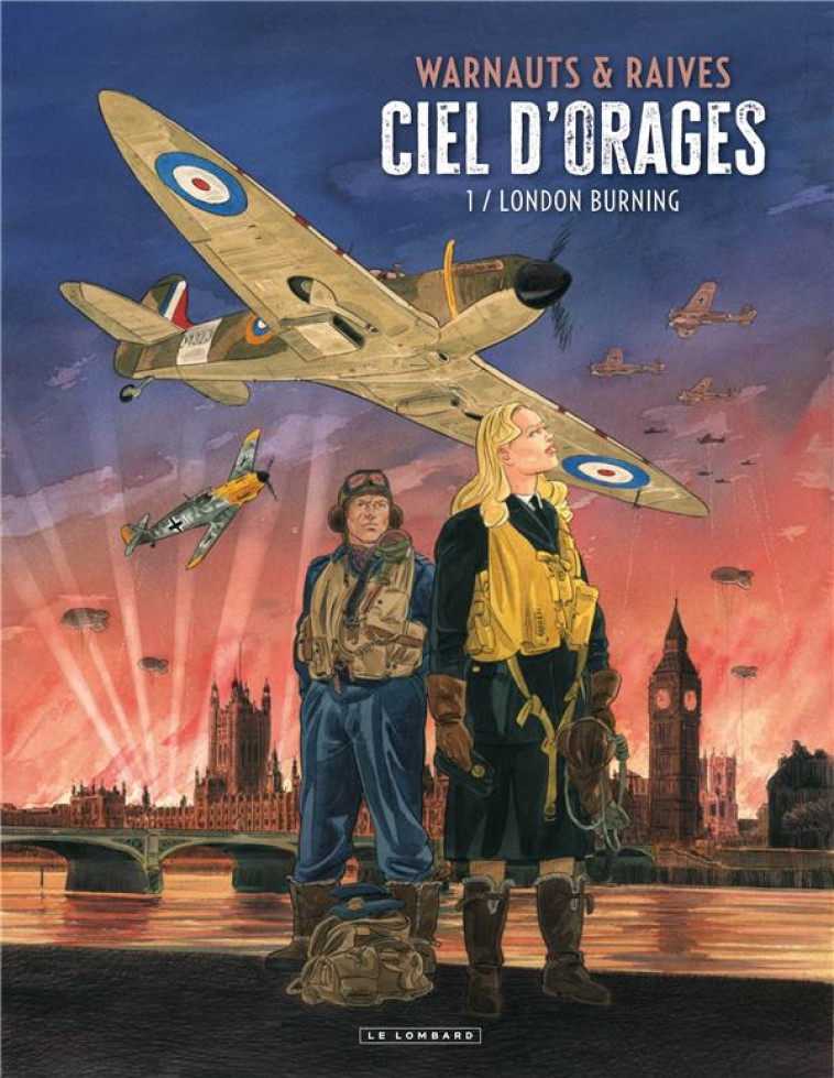 CIEL D-ORAGES - TOME 1 - LONDON BURNING - WARNAUTS/RAIVES - LOMBARD