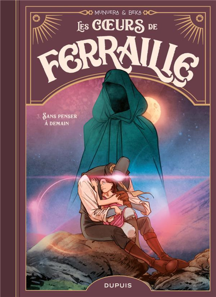 LES COEURS DE FERRAILLE - TOME 3 - SANS PENSER A DEMAIN - BEKA - DUPUIS