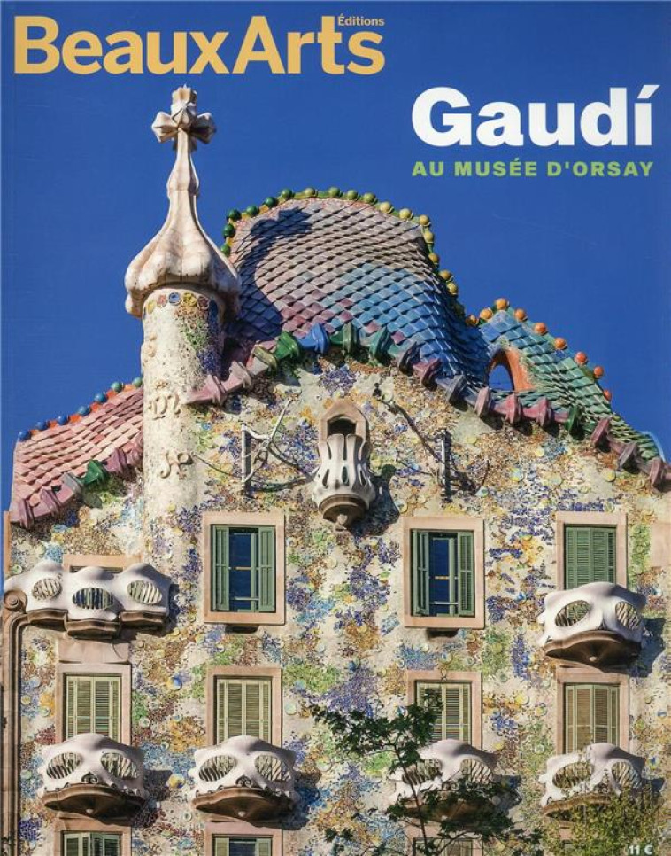 GAUDI - AU MUSEE D-ORSAY - COLLECTIF - BEAUX ARTS MAGA