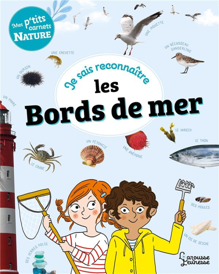 JE SAIS RECONNAITRE LES BORDS DE MER - MON CARNET NATURE - LEBRUN/GRIBOUILLE - LAROUSSE