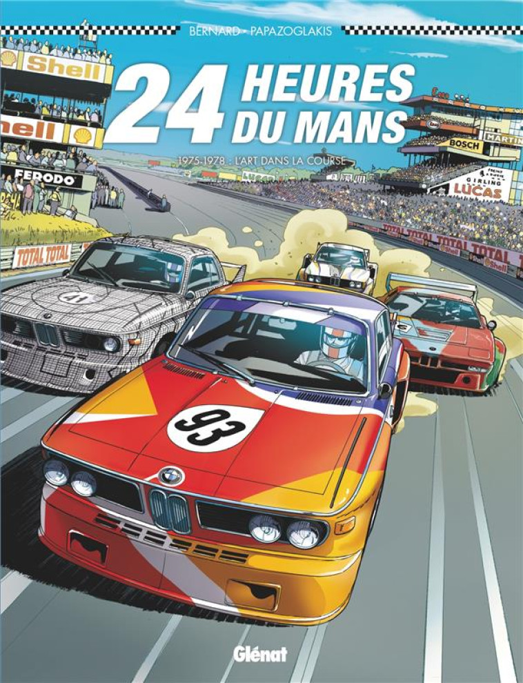 24 HEURES DU MANS - 1975-1978 - L-ART DANS LA COURSE - BERNARD/PAPAZOGLAKIS - GLENAT