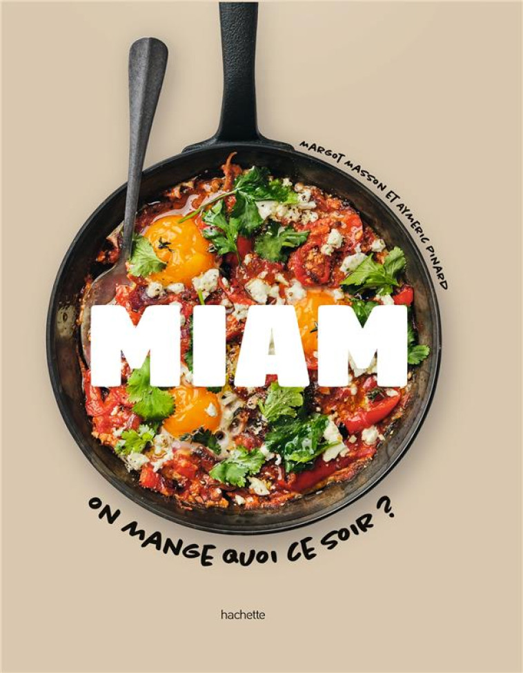 MIAM - ON MANGE QUOI CE SOIR ? - MASSON/PINARD - HACHETTE