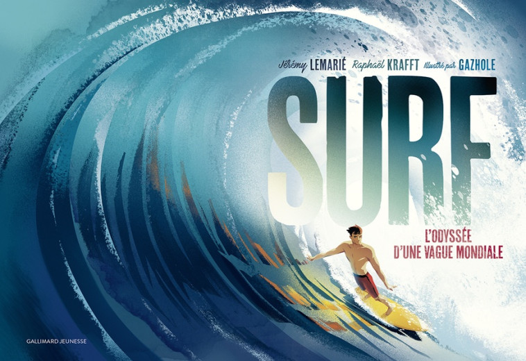 SURF - L-ODYSSEE D-UNE VAGUE MONDIALE - KRAFFT/LEMARIE - GALLIMARD