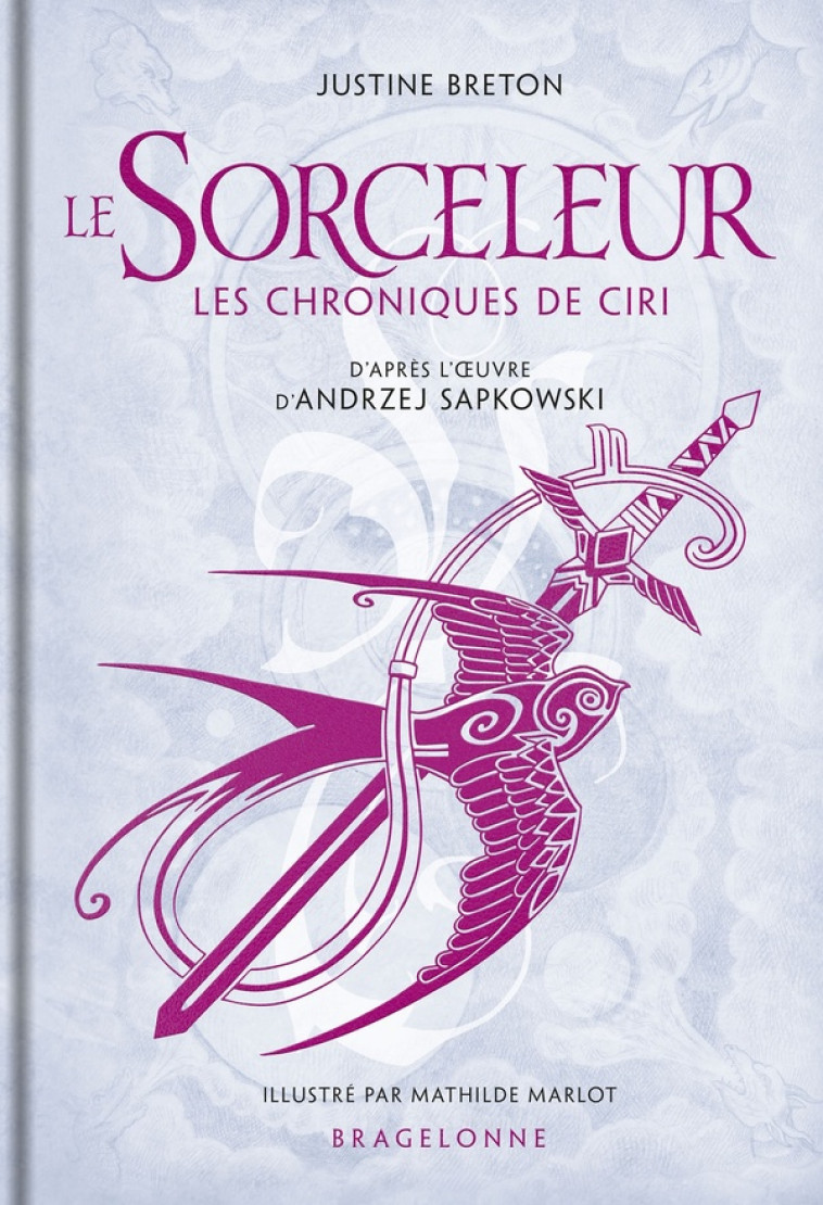 L-UNIVERS DU SORCELEUR (WITCHER) : LES CHRONIQUES DE CIRI - BRETON/MARLOT - BRAGELONNE