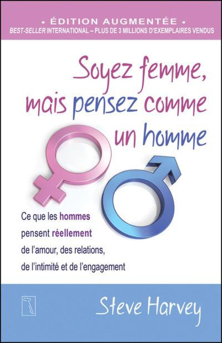 SOYEZ FEMME, MAIS PENSEZ COMME UN HOMME - HARVEY, STEVE - TRÉSOR CACHÉ