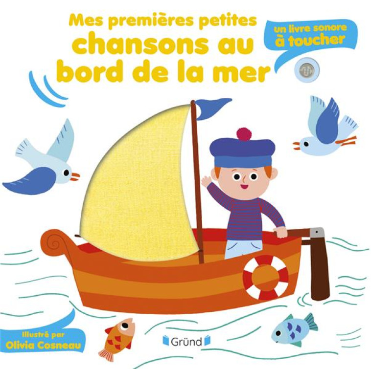 MES PREMIERES PETITES CHANSONS AU BORD DE LA MER - COSNEAU OLIVIA - GRUND