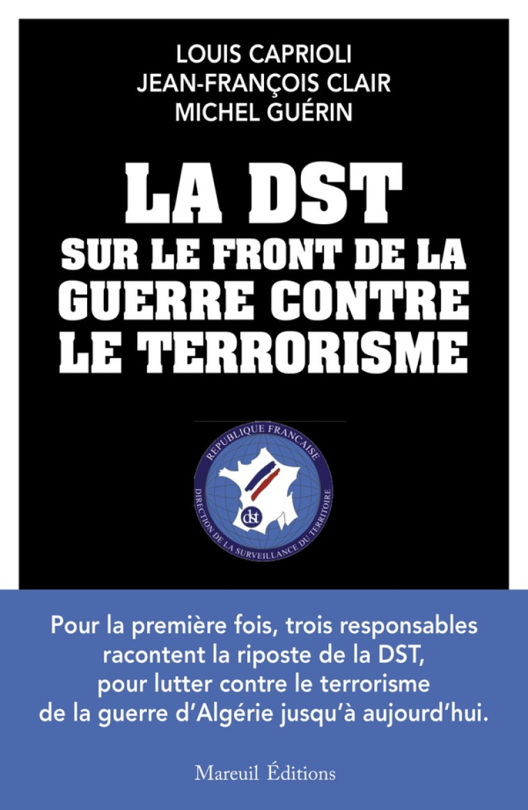 LA DST SUR LE FRONT DE LA GUERRE CONTRE LE TERRORISME - GUERIN/CLAIR - MAREUIL