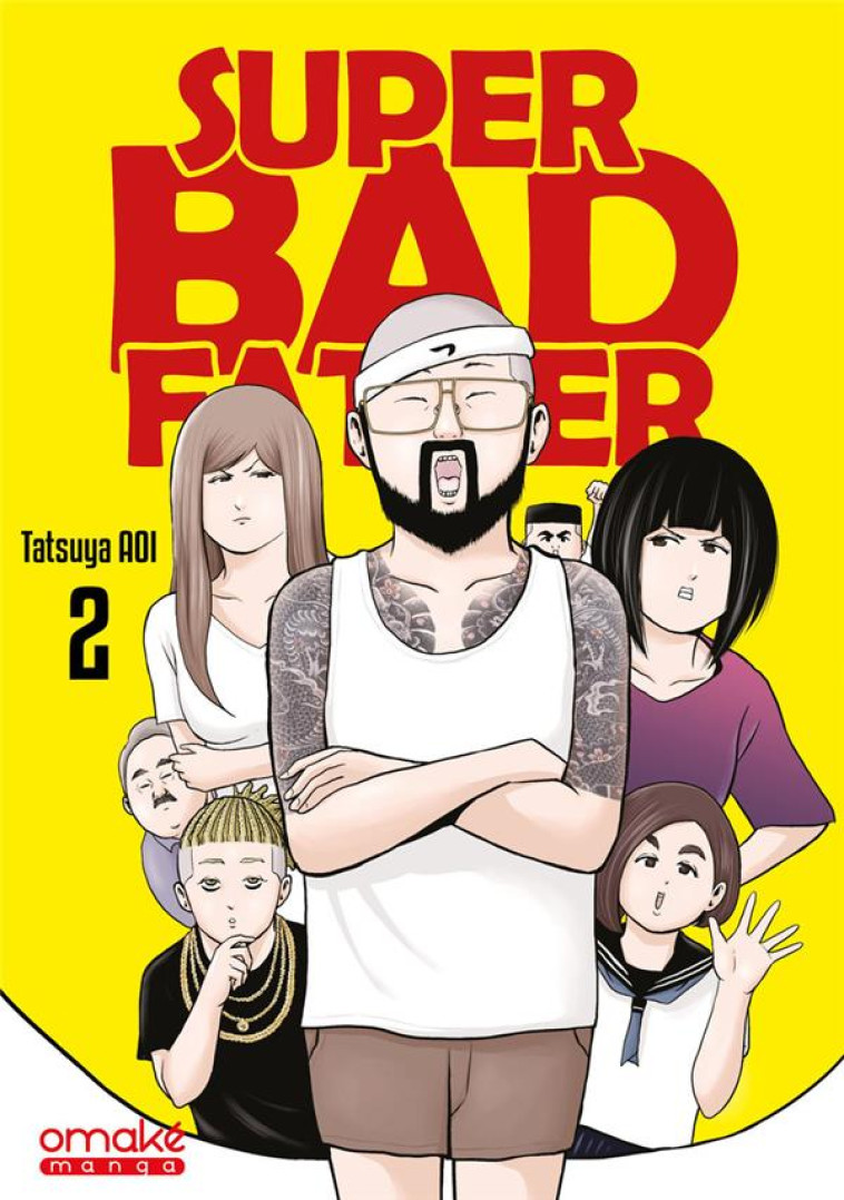 SUPER BAD FATHER - TOME 2 (VF) - AOI TATSUYA - OMAKE BOOKS