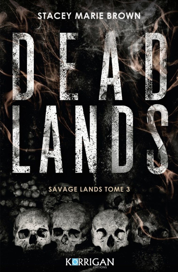 SAVAGE LANDS  T3 - DEAD LANDS - BROWN STACEY MARIE - KORRIGAN