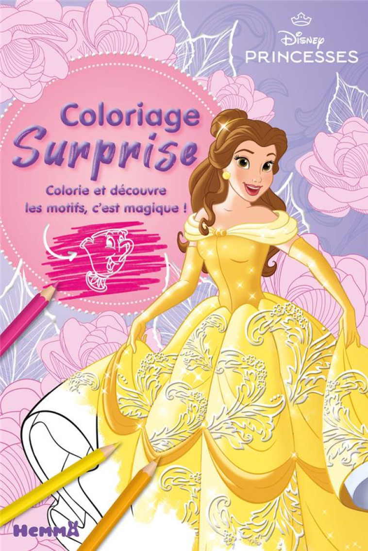 DISNEY PRINCESSES - COLORIAGE SURPRISE - COLORIE ET DECOUVRE LES MOTIFS, C-EST MAGIQUE ! - COLLECTIF - HEMMA