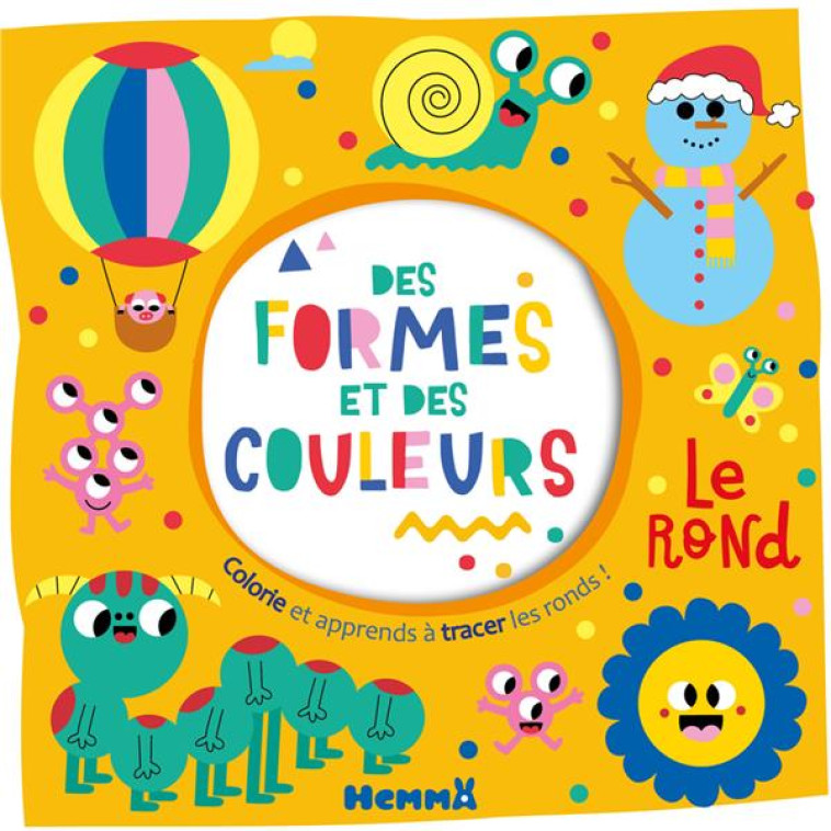 DES FORMES ET DES COULEURS - LE ROND - COLORIE ET APPRENDS A TRACER DES RONDS ! - MONSIEUR DUPONT - HEMMA